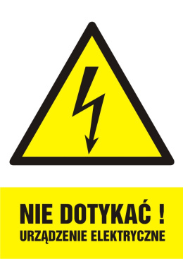 Znak elektryczny - Nie dotykać! Urządzenie elektryczne, 59,4x84,1 cm, płyta sztywna PCV - 1 mm