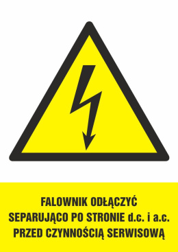Znak elektryczny - Falownik należy odłączyć separująco po stronie d.c i a.c przed czynnością serwisową, 10,5x14,8 cm, folia