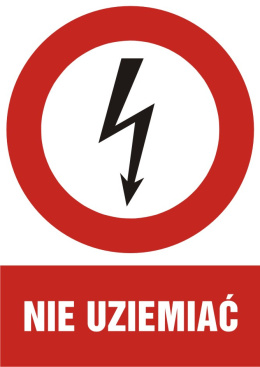 Znak elektryczny - Nie uziemiać, 14,8x21 cm, folia