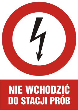 Znak elektryczny - Nie wchodzić do stacji prób, 14,8x21 cm, płyta sztywna PCV - 1 mm