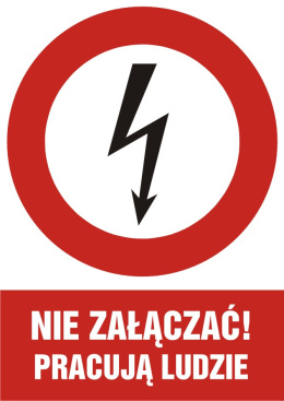 Znak elektryczny - Nie załączać! pracują ludzie, 10,5x14,8 cm, folia
