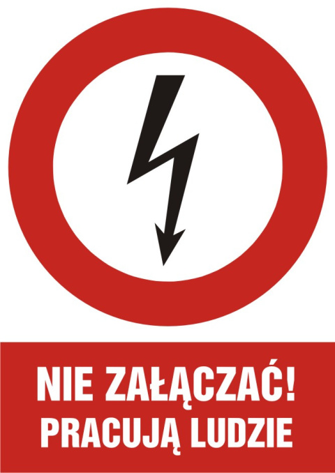 Znak elektryczny - Nie załączać! pracują ludzie, 21x29,7 cm, folia