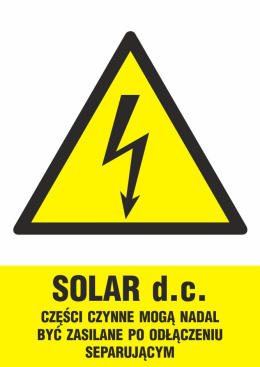 Znak elektryczny - SOLAR d.c. - części czynne mogą nadal być zasilane po odłączeniu separującym, 10,5x14,8 cm, płyta sztywna P