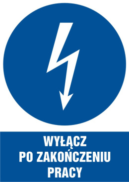Znak elektryczny - Wyłącz po zakończeniu pracy, 10,5x14,8 cm, folia