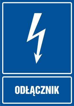 Znak elektryczny - Odłącznik, 21x29,7 cm, płyta sztywna PCV - 1 mm