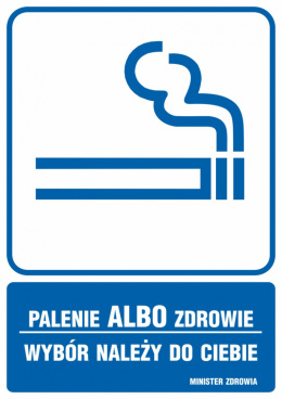 Palenie albo zdrowie, wybór należy do ciebie, 14,8x21 cm, PCV 1 mm