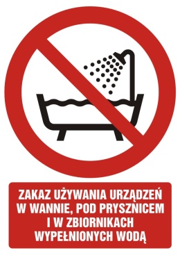 Zakaz używania urządzenia w wannie, pod prysznicem i w zbiornikach wypełnionych wodą, 5,25x7,4 cm, folia