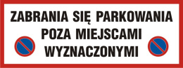 Zabrania się parkowania poza miejscami wyznaczonymi, 20,7x55 cm, folia