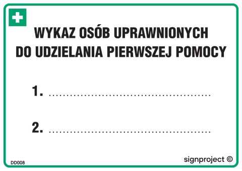 Znak DD008 Wykaz osób uprawnionych do udzielania pierwszej pomocy, 148x105 mm, HN - Płyta TD-flex 0,4mm Znak DD008 Wykaz osób uprawnionych do udzielania pierwszej pomocy, 148x105 mm, HN - Płyta TD-flex 0,4mm