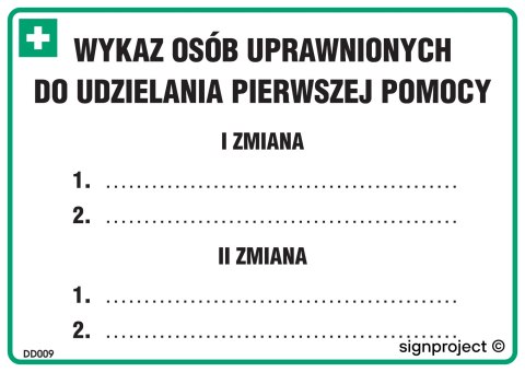 Znak DD009 Zmianowy wykaz osób uprawnionych do udzielania pierwszej pomocy, 148x105 mm, HN - Płyta TD-flex 0,4mm Znak DD009 Zmianowy wykaz osób uprawnionych do udzielania pierwszej pomocy, 148x105 mm, HN - Płyta TD-flex 0,4mm