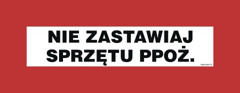 Znak BC115 Nie zastawiaj sprzętu przeciwpożarowego, 360x140 mm, PN - Płyta 1 mm Znak BC115 Nie zastawiaj sprzętu przeciwpożarowego, 360x140 mm, PN - Płyta 1 mm