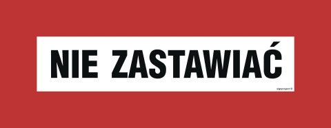 Znak BC124 Nie zastawiać, 540x210 mm, PN - Płyta 1 mm Znak BC124 Nie zastawiać, 540x210 mm, PN - Płyta 1 mm