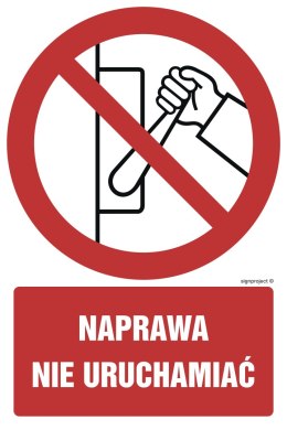 Znak GC010 Naprawa nie uruchamiać, 700x1050 mm, FS - Folia samoprzylepna fotoluminescencyjna