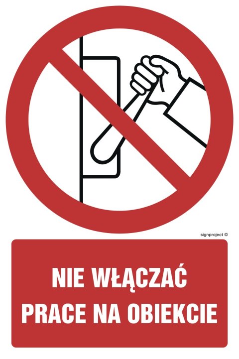 Znak GC011 Nie włączać prace na obiekcie, 700x1050 mm, FS - Folia samoprzylepna fotoluminescencyjna