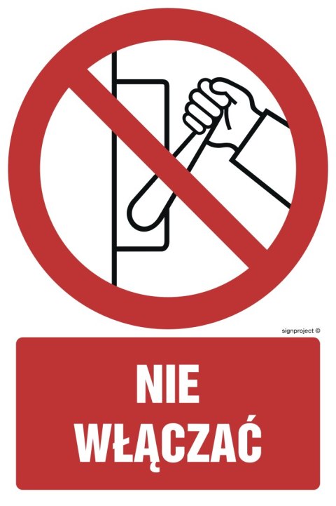 Znak GC012 Nie włączać, 100x150 mm, FN - Folia samoprzylepna