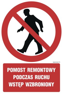 Znak GC047 Pomost remontowy podczas ruchu wstęp wzbroniony, 700x1050 mm, PN - Płyta 1 mm