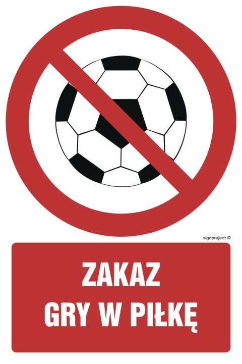 Znak GC049 Zakaz gry w piłkę, 350x525 mm, PN - Płyta 1 mm Znak GC049 Zakaz gry w piłkę, 350x525 mm, PN - Płyta 1 mm