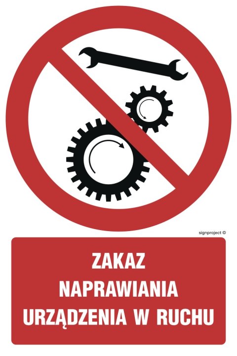 Znak GC056 Zakaz naprawiania urządzenia w ruchu, 700x1050 mm, TS - Płyta TD fotoluminescencyjna Znak GC056 Zakaz naprawiania urządzenia w ruchu, 700x1050 mm, TS - Płyta TD fotoluminescencyjna