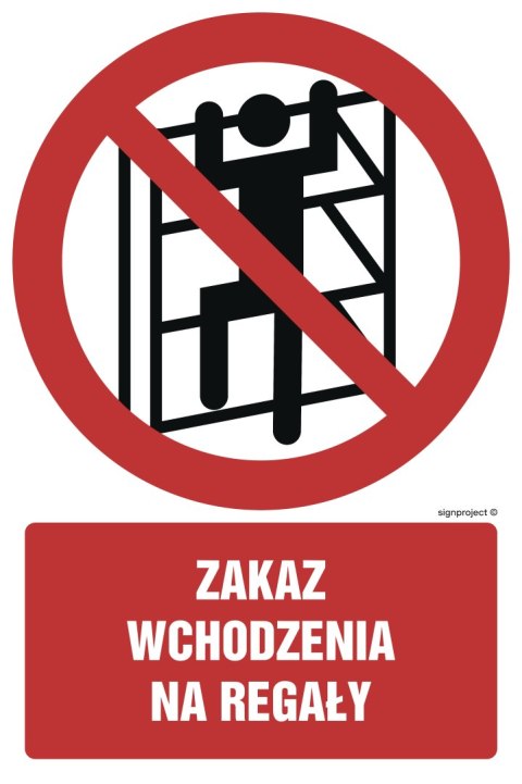Znak GC059 Zakaz wchodzenia na regały, 100x150 mm, PN - Płyta 1 mm Znak GC059 Zakaz wchodzenia na regały, 100x150 mm, PN - Płyta 1 mm