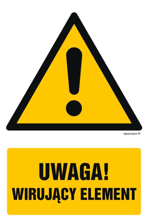 Znak GF066 Uwaga! Wirujący element, 350x525 mm, PS - Płyta 1 mm fotoluminescencyjna Znak GF066 Uwaga! Wirujący element, 350x525 mm, PS - Płyta 1 mm fotoluminescencyjna