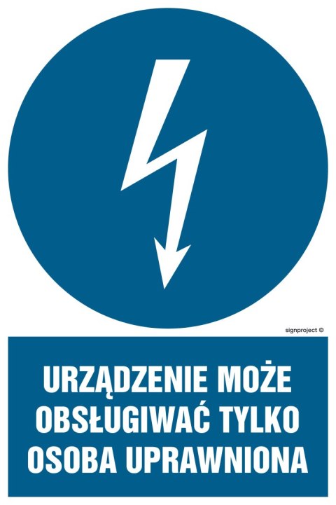 Znak HE020 Urządzenie może obsługiwać tylko osoba uprawniona - arkusz 9 naklejek, 50x75 mm, FN - Folia samoprzylepna Znak HE020 Urządzenie może obsługiwać tylko osoba uprawniona - arkusz 9 naklejek, 50x75 mm, FN - Folia samoprzylepna