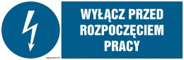 Znak HF002 Wyłącz przed rozpoczęciem pracy, 200x67 mm, FN - Folia samoprzylepna