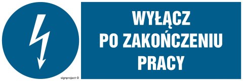 Znak HF017 Wyłącz po zakończeniu pracy, 200x67 mm, FN - Folia samoprzylepna Znak HF017 Wyłącz po zakończeniu pracy, 200x67 mm, FN - Folia samoprzylepna