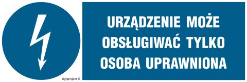 Znak HF020 Urządzenie może obsługiwać tylko osoba uprawniona, 200x67 mm, FN - Folia samoprzylepna Znak HF020 Urządzenie może obsługiwać tylko osoba uprawniona, 200x67 mm, FN - Folia samoprzylepna