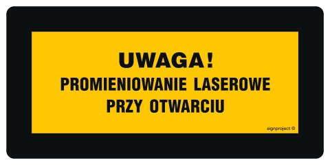 Znak KB005 Uwaga! Promieniowanie laserowe przy otwarciu Nie spoglądać w wiązkę, 400x200 mm, PN - Płyta 1 mm Znak KB005 Uwaga! Promieniowanie laserowe przy otwarciu Nie spoglądać w wiązkę, 400x200 mm, PN - Płyta 1 mm