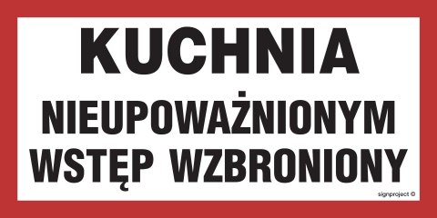 Znak NC035 Kuchnia - nieupoważnionym wstęp wzbroniony, 600x300 mm, FN - Folia samoprzylepna Znak NC035 Kuchnia - nieupoważnionym wstęp wzbroniony, 600x300 mm, FN - Folia samoprzylepna