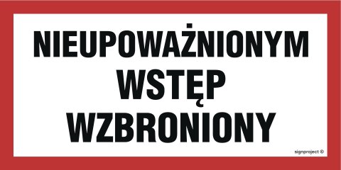 Znak NC042 Nieupoważnionym wstęp wzbroniony, 800x400 mm, FN - Folia samoprzylepna
