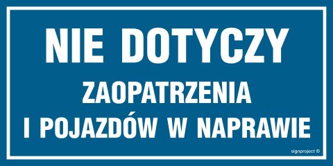 Znak NC051 Nie dotyczy zaopatrzenia i pojazdów w naprawie, 400x200 mm, PN - Płyta 1 mm Znak NC051 Nie dotyczy zaopatrzenia i pojazdów w naprawie, 400x200 mm, PN - Płyta 1 mm