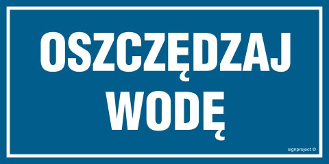 Znak NC072 Oszczędzaj wodę, 300x150 mm, FN - Folia samoprzylepna Znak NC072 Oszczędzaj wodę, 300x150 mm, FN - Folia samoprzylepna
