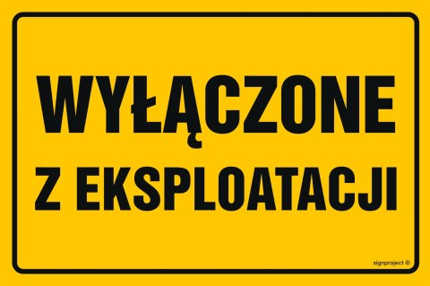 Znak NC075 Wyłączone z eksploatacji, 300x200 mm, BN - Płyta żółta 0,6mm Znak NC075 Wyłączone z eksploatacji, 300x200 mm, BN - Płyta żółta 0,6mm
