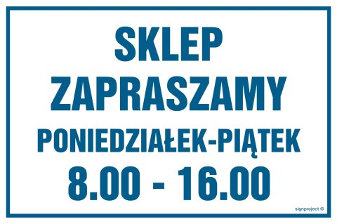 Znak NC079 Sklep zapraszamy poniedziałek-piątek 8.00-16.00, 600x400 mm, FN - Folia samoprzylepna Znak NC079 Sklep zapraszamy poniedziałek-piątek 8.00-16.00, 600x400 mm, FN - Folia samoprzylepna