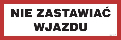 Znak NC091 Nie zastawiać wjazdu, 900x300 mm, FN - Folia samoprzylepna Znak NC091 Nie zastawiać wjazdu, 900x300 mm, FN - Folia samoprzylepna