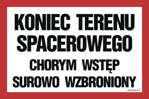 Znak ND009 Koniec terenu spacerowego chorym wstęp surowo wzbroniony, 600x400 mm, FN - Folia samoprzylepna Znak ND009 Koniec terenu spacerowego chorym wstęp surowo wzbroniony, 600x400 mm, FN - Folia samoprzylepna