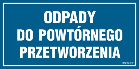 Znak ND020 Odpady do powtórnego przetworzenia, 300x150 mm, PN - Płyta 1 mm Znak ND020 Odpady do powtórnego przetworzenia, 300x150 mm, PN - Płyta 1 mm