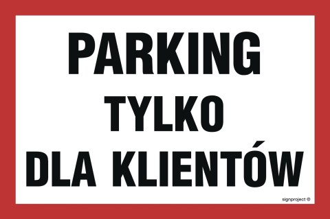 Znak ND026 Parking tylko dla klientów, 400x200 mm, PN - Płyta 1 mm Znak ND026 Parking tylko dla klientów, 400x200 mm, PN - Płyta 1 mm