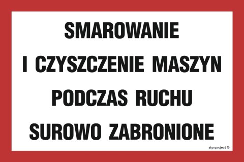 Znak ND028 Smarowanie i czyszczenie maszyn podczas ruchu surowo zabronione, 600x400 mm, FN - Folia samoprzylepna Znak ND028 Smarowanie i czyszczenie maszyn podczas ruchu surowo zabronione, 600x400 mm, FN - Folia samoprzylepna