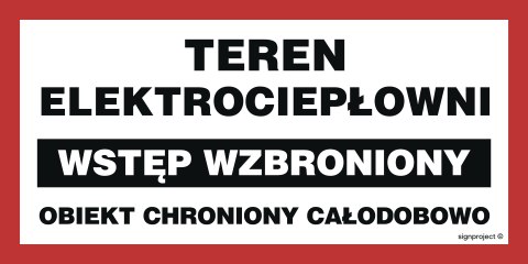 Znak ND039 Teren elektrociepłowni wstęp wzbroniony obiekt chroniony całodobowo, 600x400 mm, PN - Płyta 1 mm Znak ND039 Teren elektrociepłowni wstęp wzbroniony obiekt chroniony całodobowo, 600x400 mm, PN - Płyta 1 mm