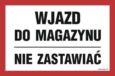 Znak ND045 Wjazd do magazynu nie zastawiać, 750x500 mm, PN - Płyta 1 mm Znak ND045 Wjazd do magazynu nie zastawiać, 750x500 mm, PN - Płyta 1 mm