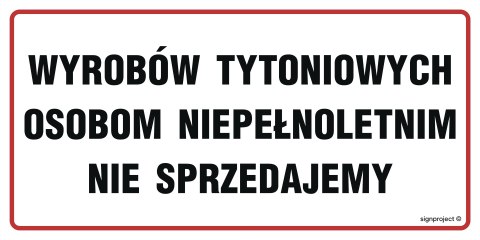Znak ND048 Wyrobów tytoniowych osobom niepełnoletnim nie sprzedajemy, 600x200 mm, PN - Płyta 1 mm Znak ND048 Wyrobów tytoniowych osobom niepełnoletnim nie sprzedajemy, 600x200 mm, PN - Płyta 1 mm