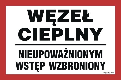 Znak ND049 Węzeł cieplny nieupoważnionym wstęp wzbroniony, 300x200 mm, PN - Płyta 1 mm Znak ND049 Węzeł cieplny nieupoważnionym wstęp wzbroniony, 300x200 mm, PN - Płyta 1 mm