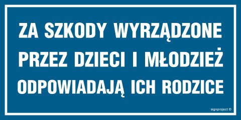 Znak ND050 Za szkody wyrządzone przez dzieci i młodzież odpowiadają ich rodzice, 800x400 mm, FN - Folia samoprzylepna Znak ND050 Za szkody wyrządzone przez dzieci i młodzież odpowiadają ich rodzice, 800x400 mm, FN - Folia samoprzylepna