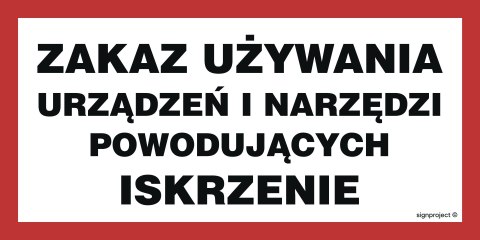 Znak ND057 Zakaz używania urządzeń i narzędzi powodujących iskrzenie, 300x150 mm, PN - Płyta 1 mm Znak ND057 Zakaz używania urządzeń i narzędzi powodujących iskrzenie, 300x150 mm, PN - Płyta 1 mm