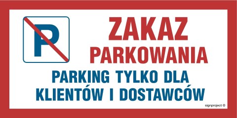 Znak ND060 Zakaz parkowania Parking tylko dla klientów i dostawców, 800x400 mm, FN - Folia samoprzylepna Znak ND060 Zakaz parkowania Parking tylko dla klientów i dostawców, 800x400 mm, FN - Folia samoprzylepna