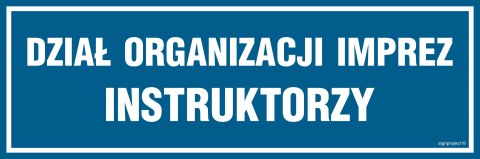 Znak PA041 Dział organizacji imprez Instruktorzy, 600x200 mm, PN - Płyta 1 mm Znak PA041 Dział organizacji imprez Instruktorzy, 600x200 mm, PN - Płyta 1 mm