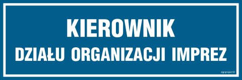 Znak PA108 Kierownik działu organizacji imprez, 600x200 mm, PN - Płyta 1 mm Znak PA108 Kierownik działu organizacji imprez, 600x200 mm, PN - Płyta 1 mm