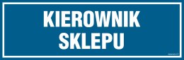 Znak PA111 Kierownik sklepu, 600x200 mm, FN - Folia samoprzylepna